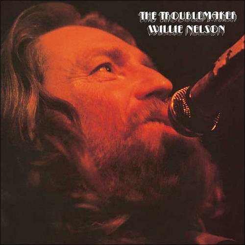 Willie Nelson/Troublemaker